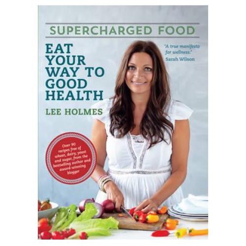 SuperchargedFood Eat Your Way To Good Health